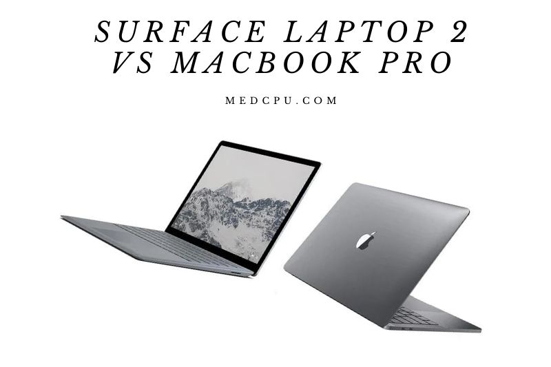 Surface Laptop 2 Vs Macbook Pro