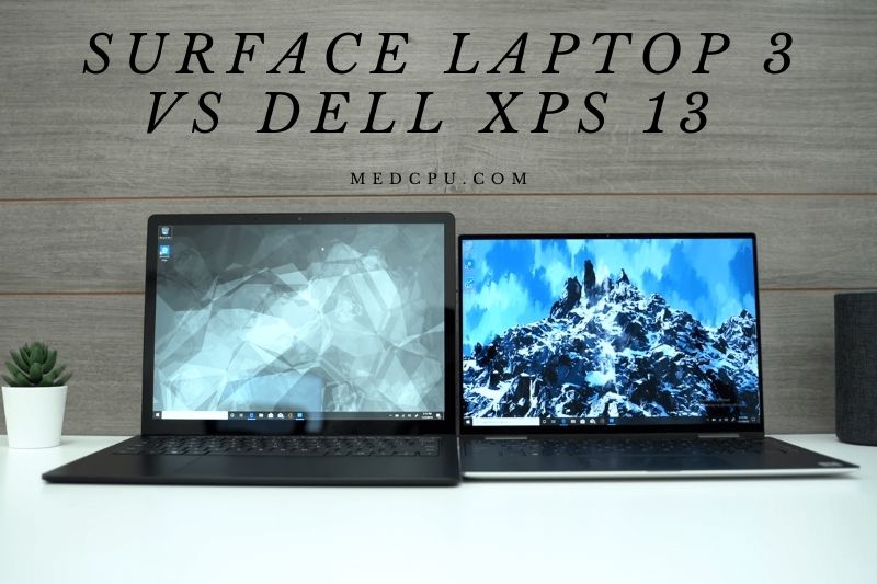 Surface Laptop 3 Vs Dell Xps 13