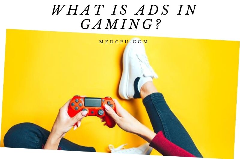 What Is Ads In Gaming (1)