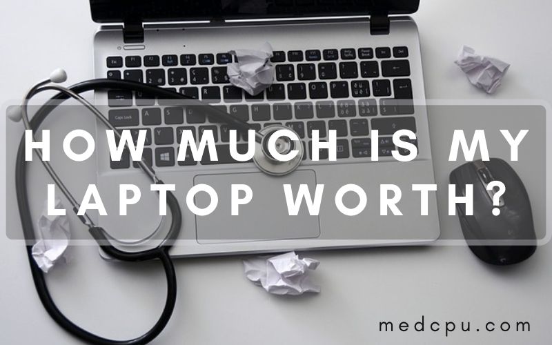 how much is my laptop worth