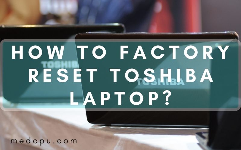 how to factory reset toshiba laptop