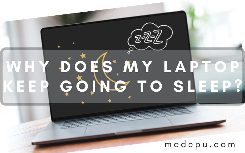 why does my laptop keep going to sleep
