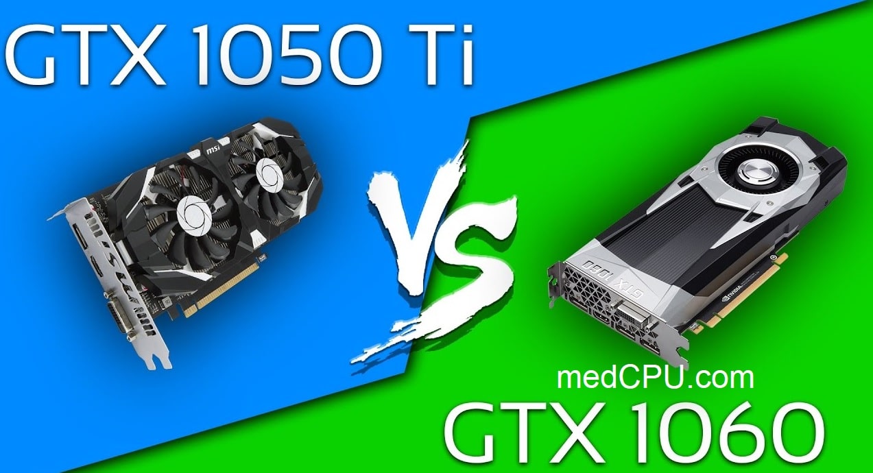 GTX 1050 Ti vs GTX 1060