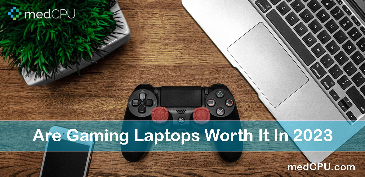 Are Gaming Laptops Worth It