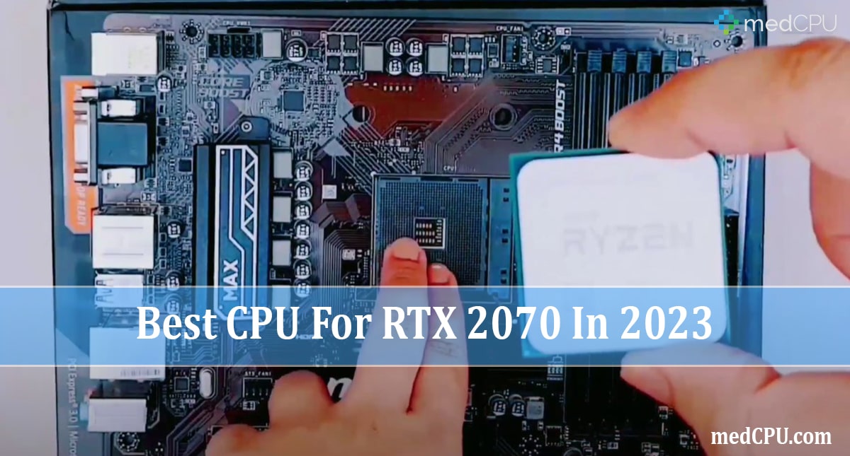 Best CPU For RTX 2070