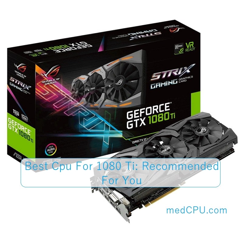 Cpu For 1080 Ti 3