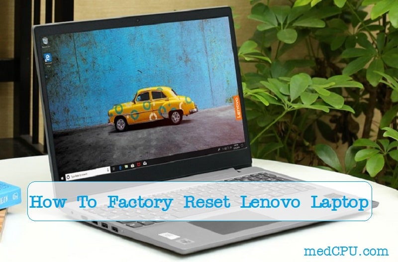 How To Factory Reset Lenovo Laptop