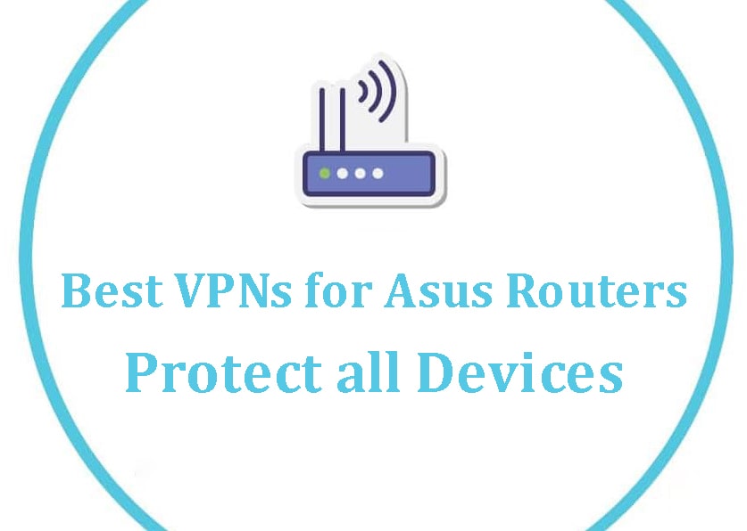 Best VPNs for Asus Routers